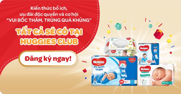 Chương trình “VUI BỐC THĂM, SĂN QUÀ KHỦNG” từ Huggies Club.